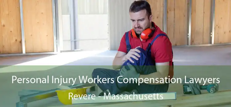 Personal Injury Workers Compensation Lawyers Revere - Massachusetts