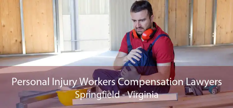 Personal Injury Workers Compensation Lawyers Springfield - Virginia