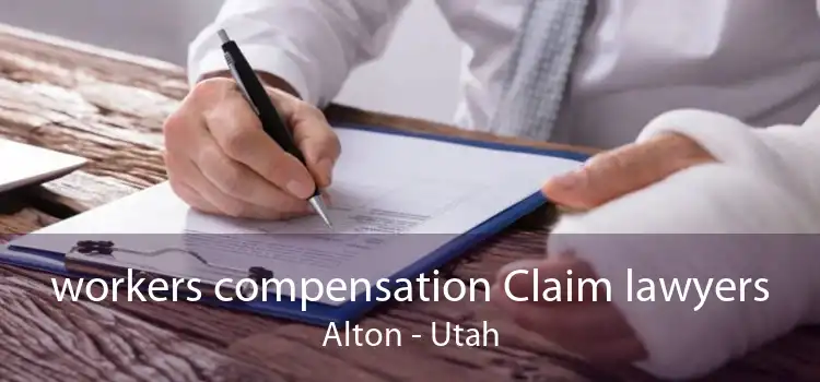 workers compensation Claim lawyers Alton - Utah