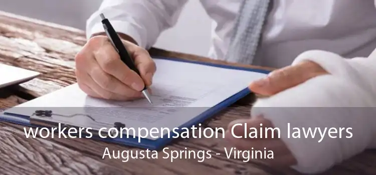 workers compensation Claim lawyers Augusta Springs - Virginia