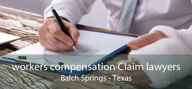 workers compensation Claim lawyers Balch Springs - Texas