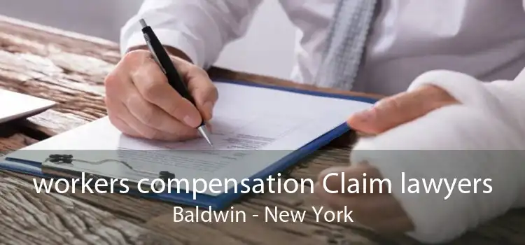 workers compensation Claim lawyers Baldwin - New York