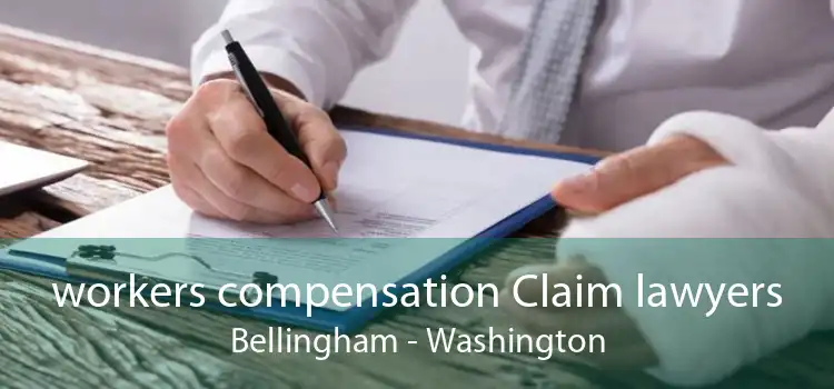 workers compensation Claim lawyers Bellingham - Washington