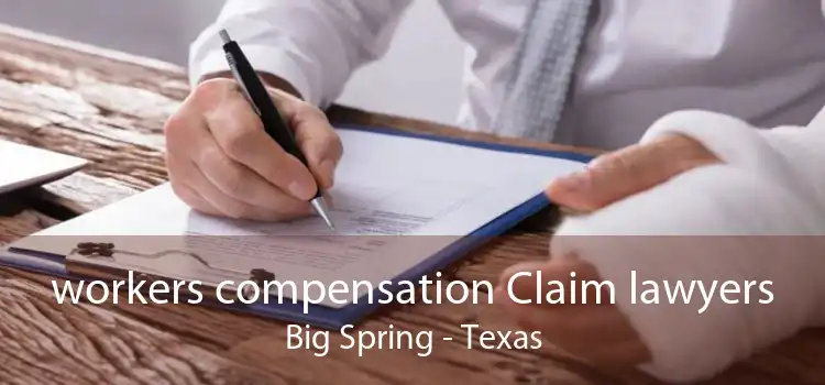 workers compensation Claim lawyers Big Spring - Texas