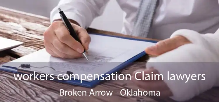 workers compensation Claim lawyers Broken Arrow - Oklahoma