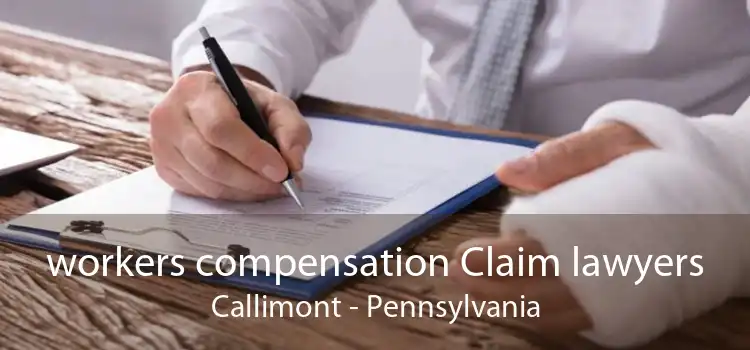workers compensation Claim lawyers Callimont - Pennsylvania