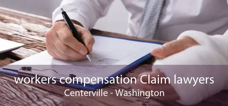 workers compensation Claim lawyers Centerville - Washington