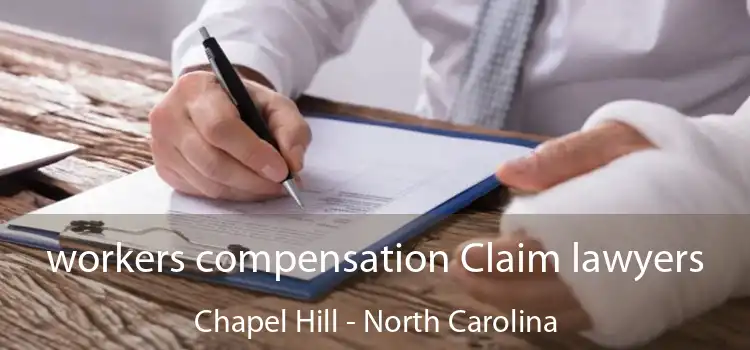 workers compensation Claim lawyers Chapel Hill - North Carolina