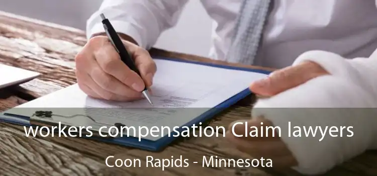 workers compensation Claim lawyers Coon Rapids - Minnesota