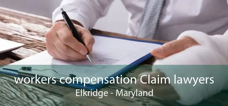 workers compensation Claim lawyers Elkridge - Maryland
