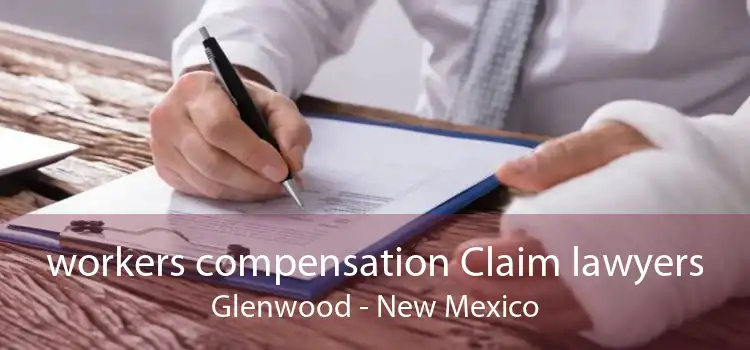 workers compensation Claim lawyers Glenwood - New Mexico