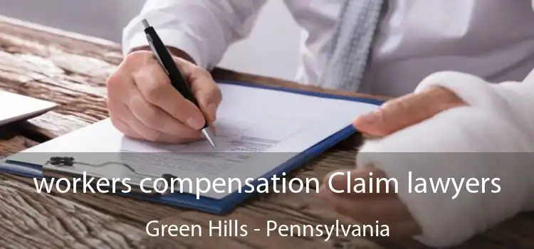 workers compensation Claim lawyers Green Hills - Pennsylvania
