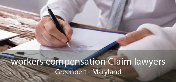 workers compensation Claim lawyers Greenbelt - Maryland