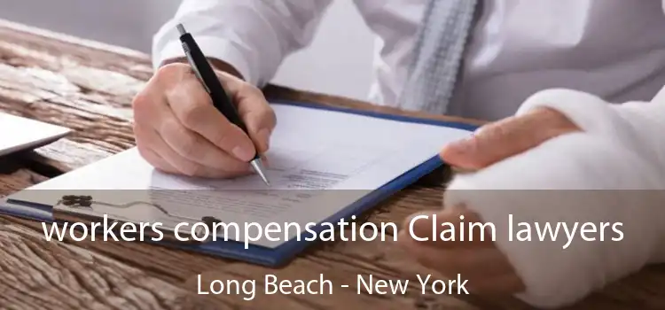 workers compensation Claim lawyers Long Beach - New York