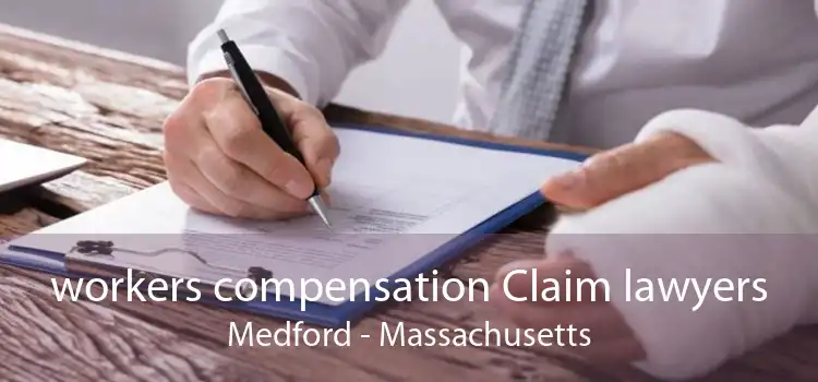 workers compensation Claim lawyers Medford - Massachusetts