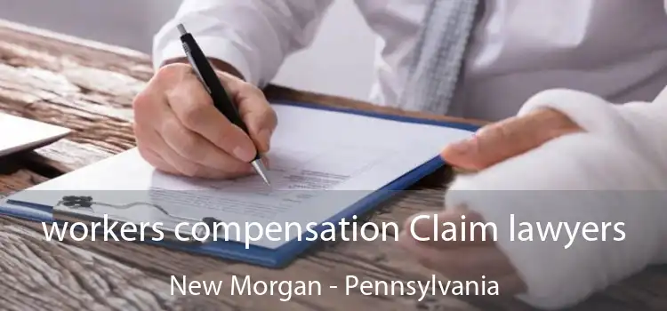 workers compensation Claim lawyers New Morgan - Pennsylvania
