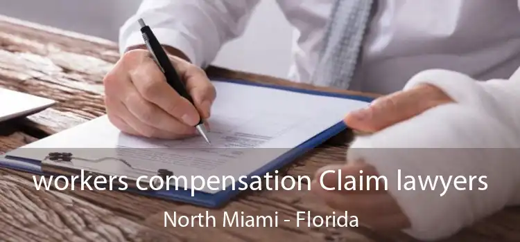workers compensation Claim lawyers North Miami - Florida