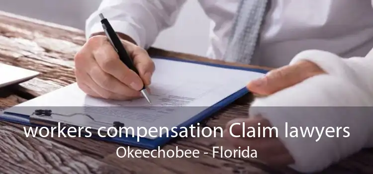workers compensation Claim lawyers Okeechobee - Florida