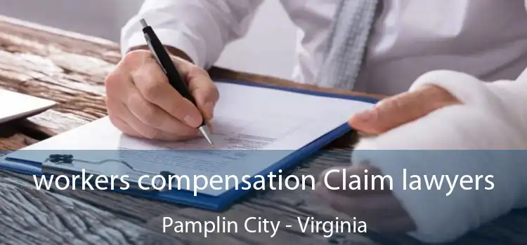 workers compensation Claim lawyers Pamplin City - Virginia