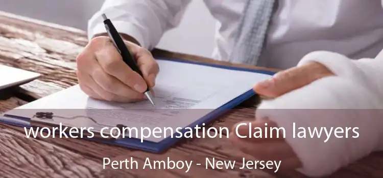 workers compensation Claim lawyers Perth Amboy - New Jersey