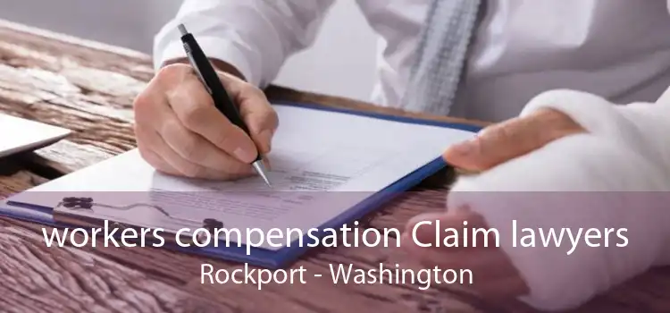 workers compensation Claim lawyers Rockport - Washington