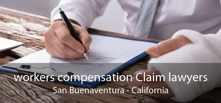 workers compensation Claim lawyers San Buenaventura - California
