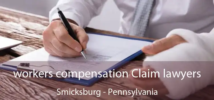 workers compensation Claim lawyers Smicksburg - Pennsylvania