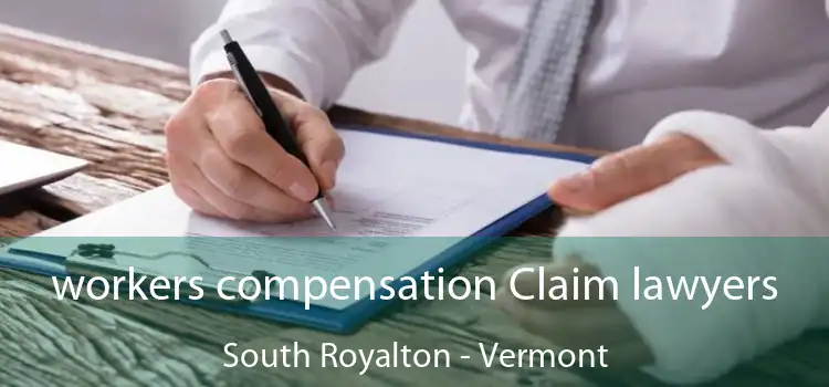 workers compensation Claim lawyers South Royalton - Vermont