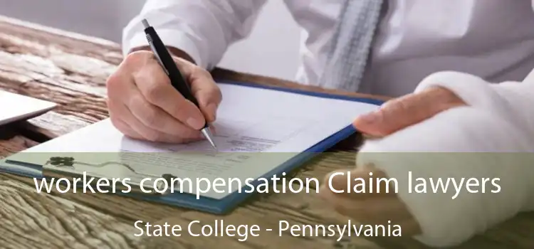 workers compensation Claim lawyers State College - Pennsylvania
