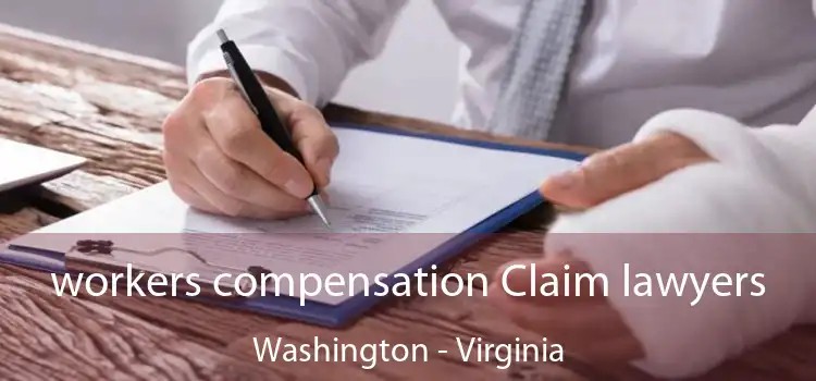 workers compensation Claim lawyers Washington - Virginia