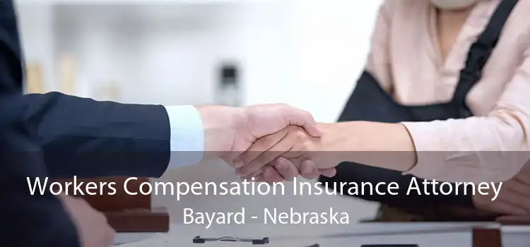 Workers Compensation Insurance Attorney Bayard - Nebraska