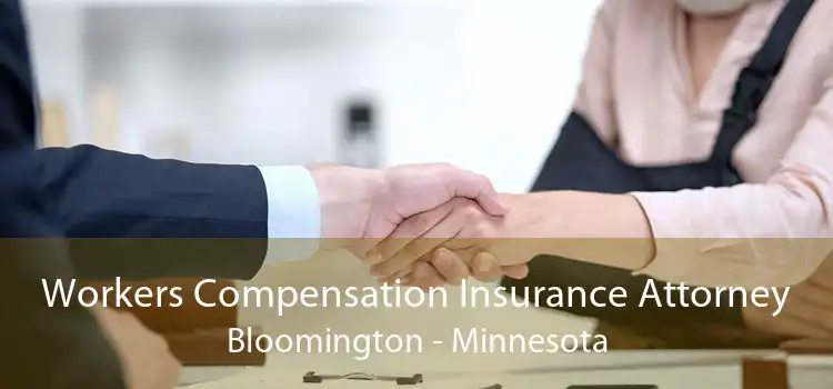 Workers Compensation Insurance Attorney Bloomington - Minnesota