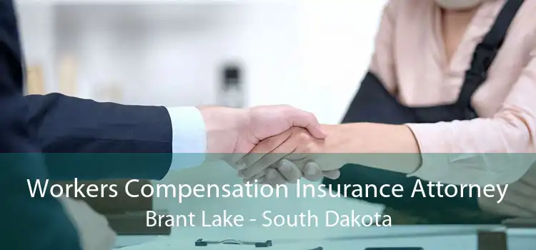 Workers Compensation Insurance Attorney Brant Lake - South Dakota