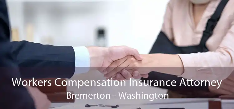 Workers Compensation Insurance Attorney Bremerton - Washington