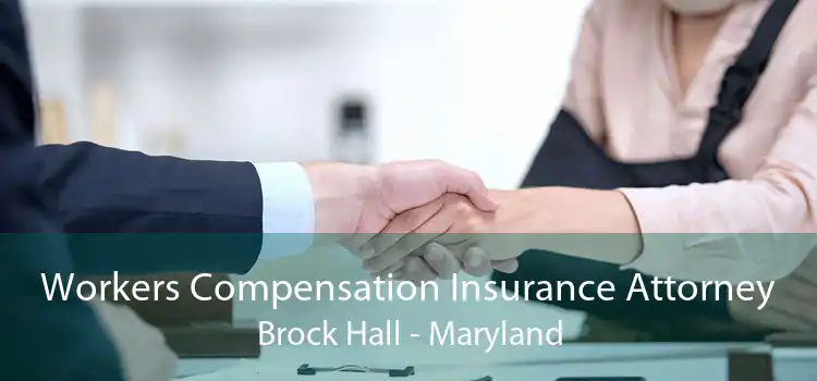 Workers Compensation Insurance Attorney Brock Hall - Maryland