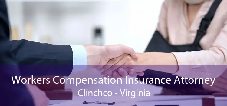 Workers Compensation Insurance Attorney Clinchco - Virginia