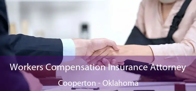 Workers Compensation Insurance Attorney Cooperton - Oklahoma
