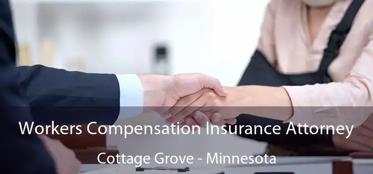 Workers Compensation Insurance Attorney Cottage Grove - Minnesota