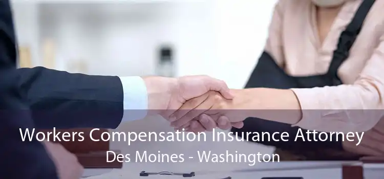 Workers Compensation Insurance Attorney Des Moines - Washington