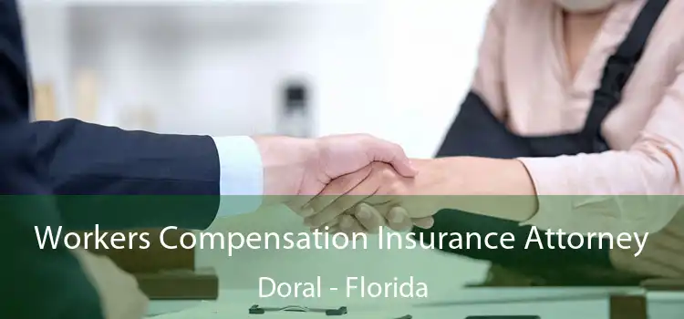 Workers Compensation Insurance Attorney Doral - Florida