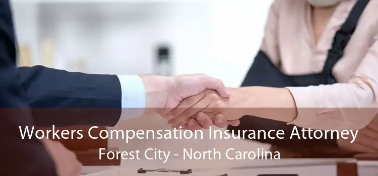 Workers Compensation Insurance Attorney Forest City - North Carolina