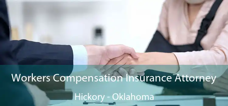 Workers Compensation Insurance Attorney Hickory - Oklahoma