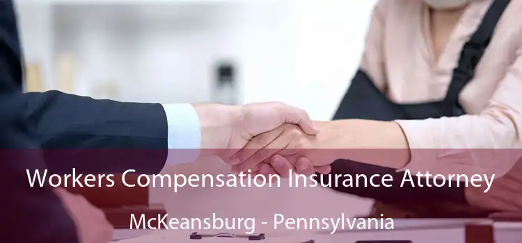 Workers Compensation Insurance Attorney McKeansburg - Pennsylvania