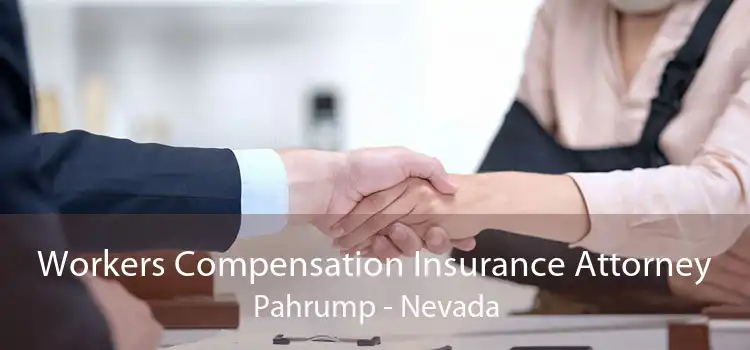 Workers Compensation Insurance Attorney Pahrump - Nevada