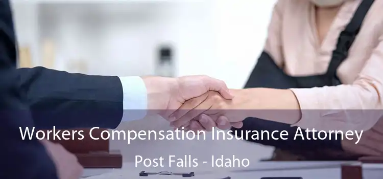 Workers Compensation Insurance Attorney Post Falls - Idaho