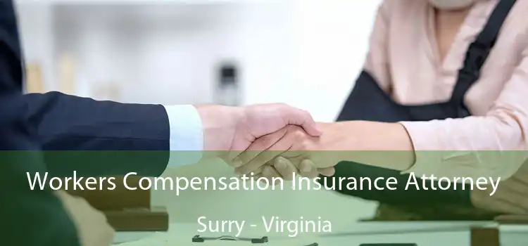 Workers Compensation Insurance Attorney Surry - Virginia