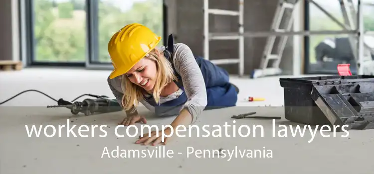 workers compensation lawyers Adamsville - Pennsylvania