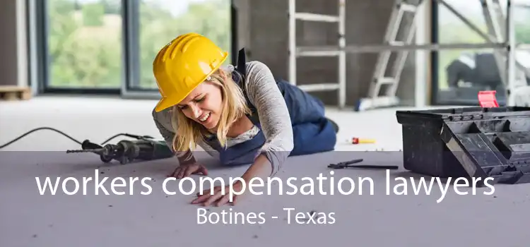 workers compensation lawyers Botines - Texas