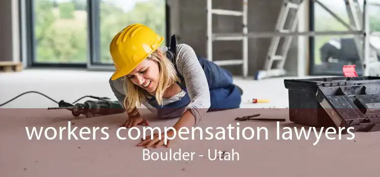 workers compensation lawyers Boulder - Utah