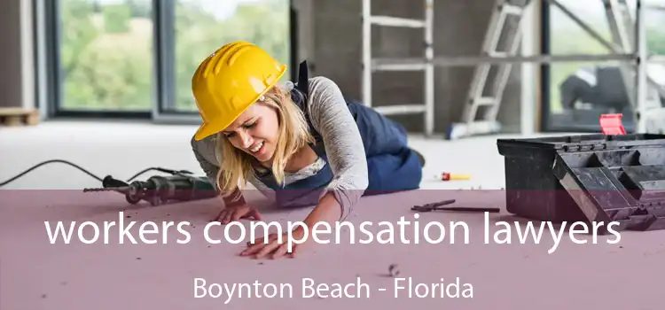 workers compensation lawyers Boynton Beach - Florida